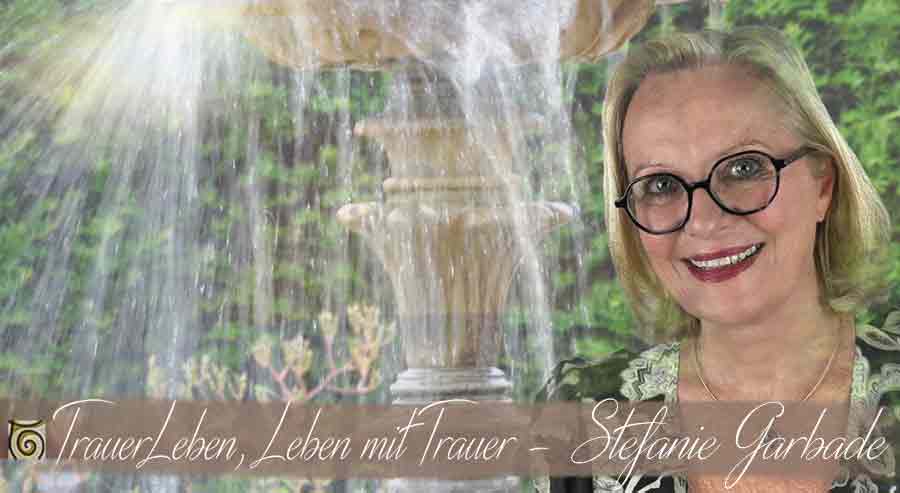Stefanie Garbade Trauerleben